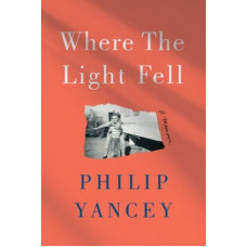 Where the Light Fell - Philip Yancey - Hard Cover